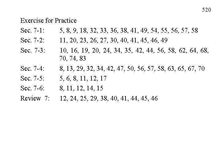 520 Exercise for Practice Sec. 7 -1: 5, 8, 9, 18, 32, 33, 36,