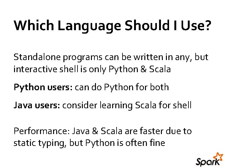 Which Language Should I Use? Standalone programs can be written in any, but interactive Which Language Should I Use? Standalone programs can be written in any, but interactive