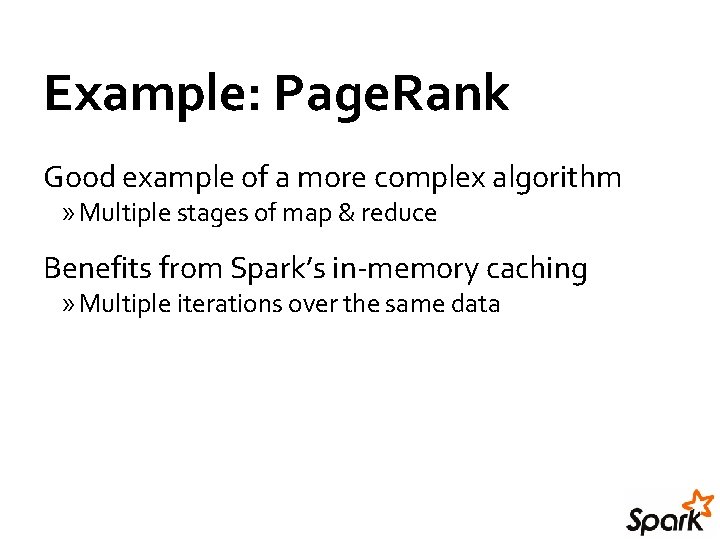 Example: Page. Rank Good example of a more complex algorithm » Multiple stages of Example: Page. Rank Good example of a more complex algorithm » Multiple stages of