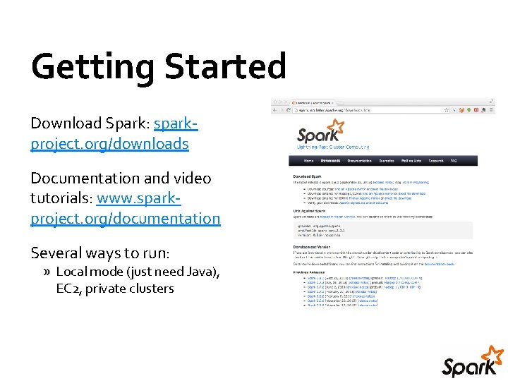 Getting Started Download Spark: sparkproject. org/downloads Documentation and video tutorials: www. sparkproject. org/documentation Several Getting Started Download Spark: sparkproject. org/downloads Documentation and video tutorials: www. sparkproject. org/documentation Several