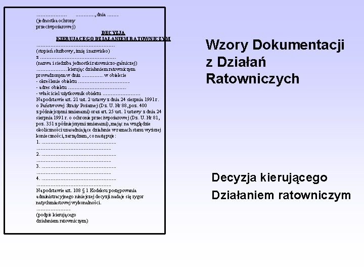 . . . . . , dnia. . (jednostka ochrony przeciwpożarowej) DECYZJA KIERUJĄCEGO DZIAŁANIEM