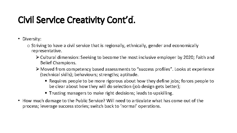 Civil Service Creativity Cont’d. • Diversity: o Striving to have a civil service that