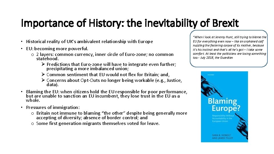 Importance of History: the inevitability of Brexit • Historical reality of UK’s ambivalent relationship