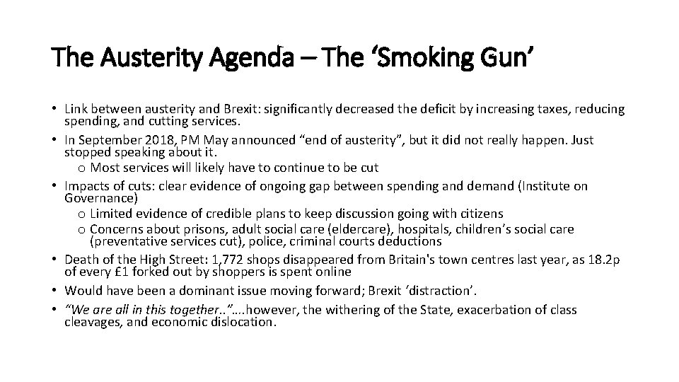 The Austerity Agenda – The ‘Smoking Gun’ • Link between austerity and Brexit: significantly