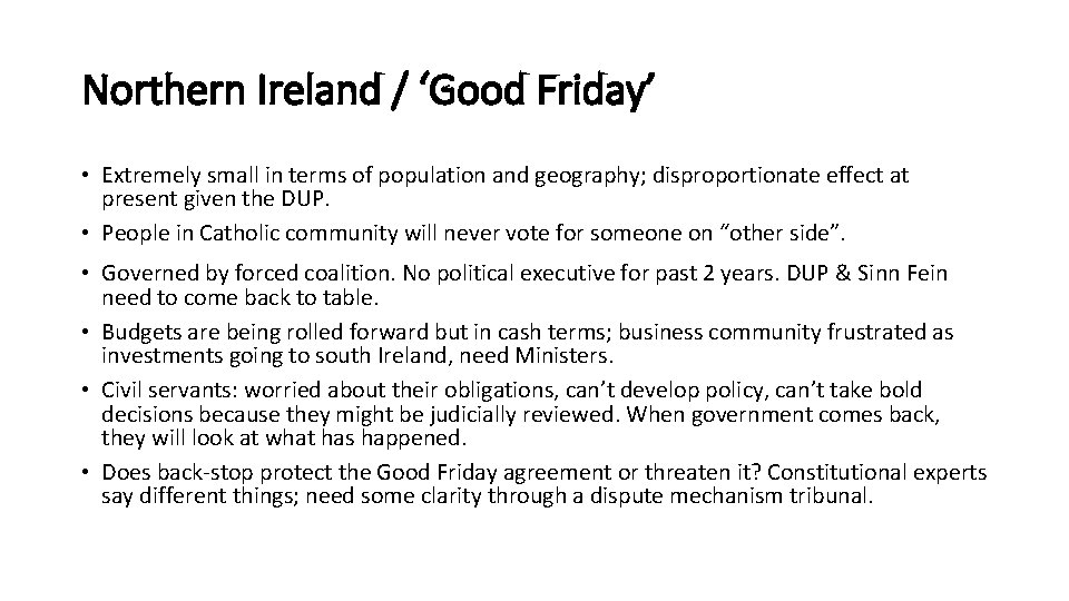 Northern Ireland / ‘Good Friday’ • Extremely small in terms of population and geography;