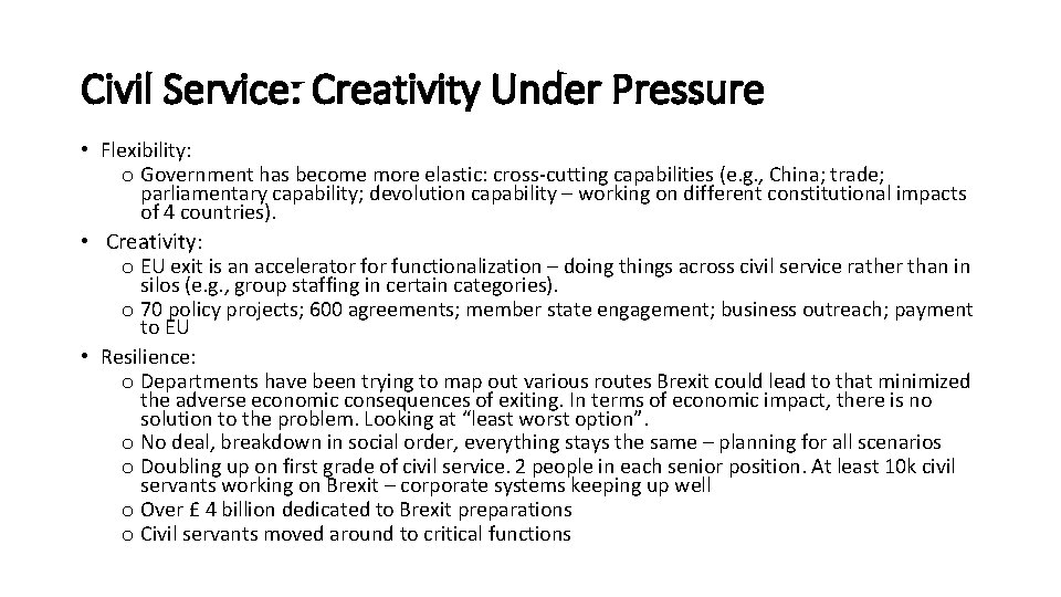 Civil Service: Creativity Under Pressure • Flexibility: o Government has become more elastic: cross-cutting