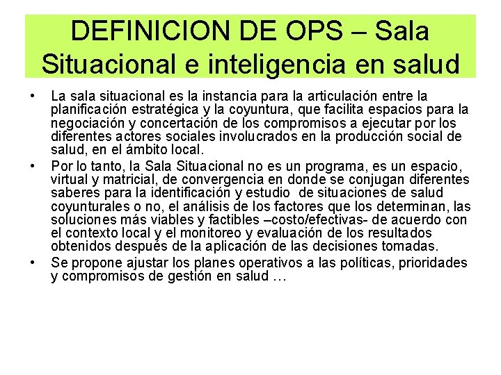 DEFINICION DE OPS – Sala Situacional e inteligencia en salud • • • La DEFINICION DE OPS – Sala Situacional e inteligencia en salud • • • La