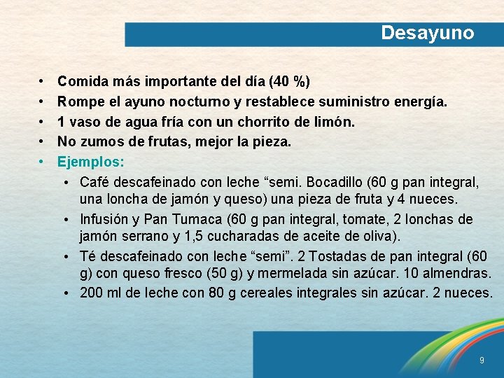 Desayuno • • • Comida más importante del día (40 %) Rompe el ayuno