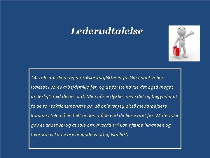 Lederudtalelse ”At tale om skam og moralske konflikter er jo ikke noget vi har