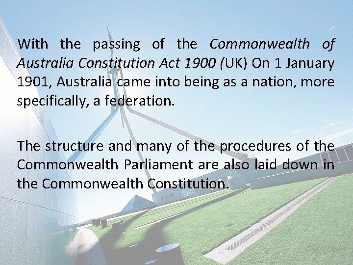 With the passing of the Commonwealth of Australia Constitution Act 1900 (UK) On 1
