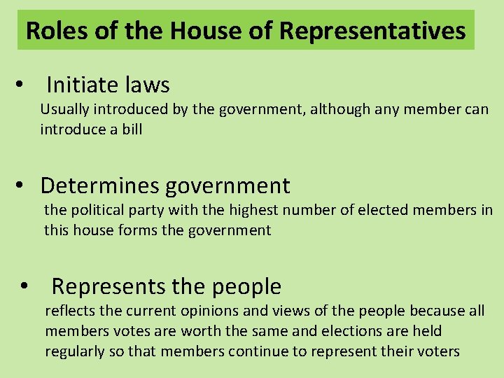 Roles of the House of Representatives • Initiate laws Usually introduced by the government,