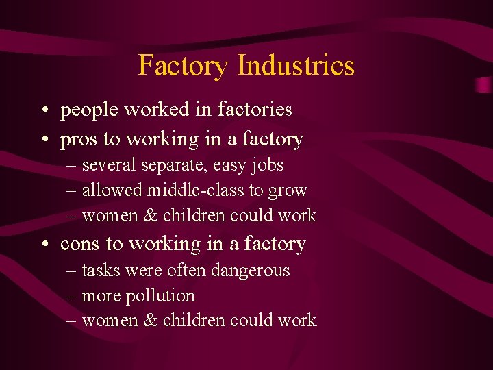 Factory Industries • people worked in factories • pros to working in a factory