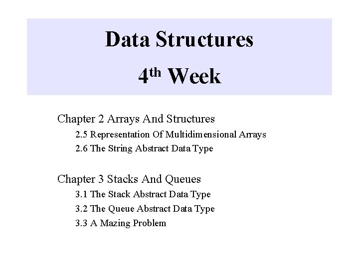 Data Structures 4 th Week Chapter 2 Arrays
