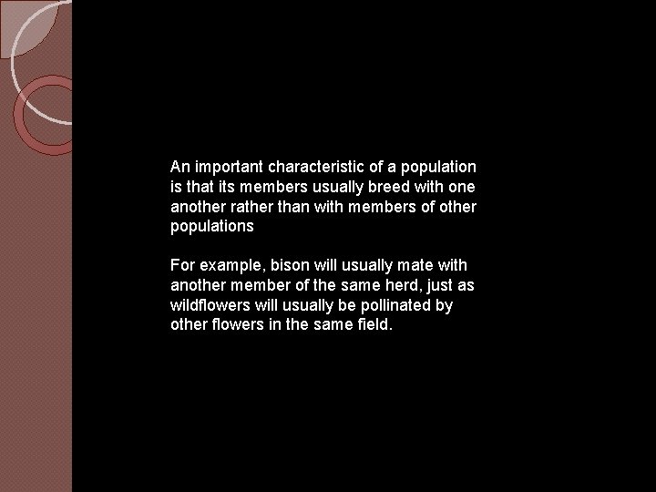 An important characteristic of a population is that its members usually breed with one