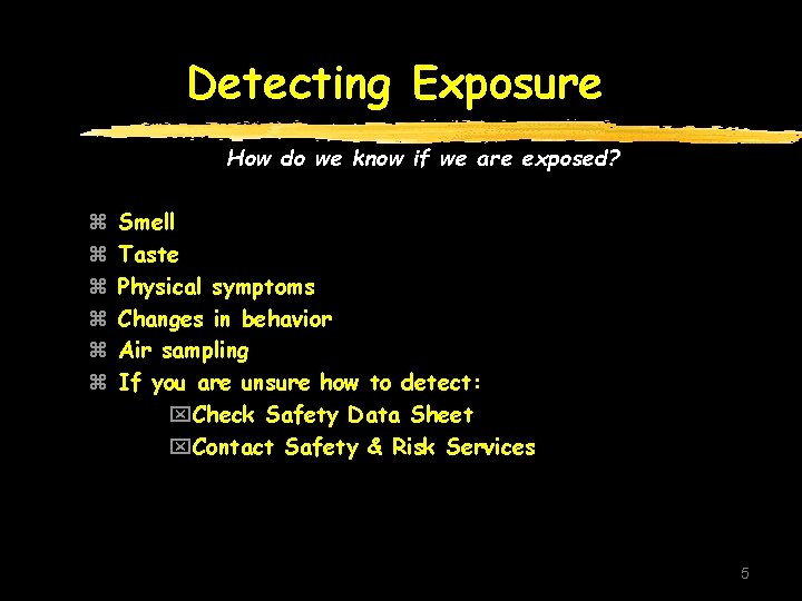 Detecting Exposure How do we know if we are exposed? z z z Smell Detecting Exposure How do we know if we are exposed? z z z Smell