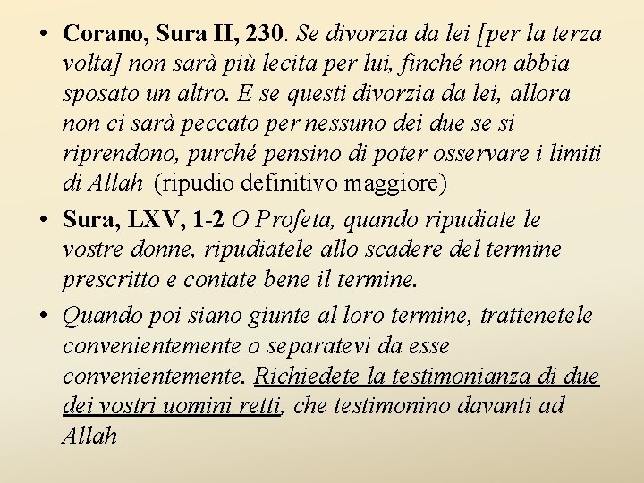  • Corano, Sura II, 230. Se divorzia da lei [per la terza volta]