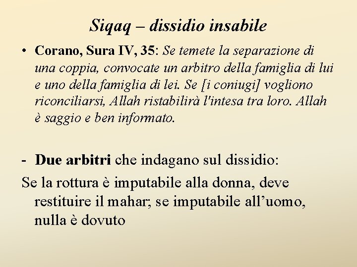 Siqaq – dissidio insabile • Corano, Sura IV, 35: Se temete la separazione di