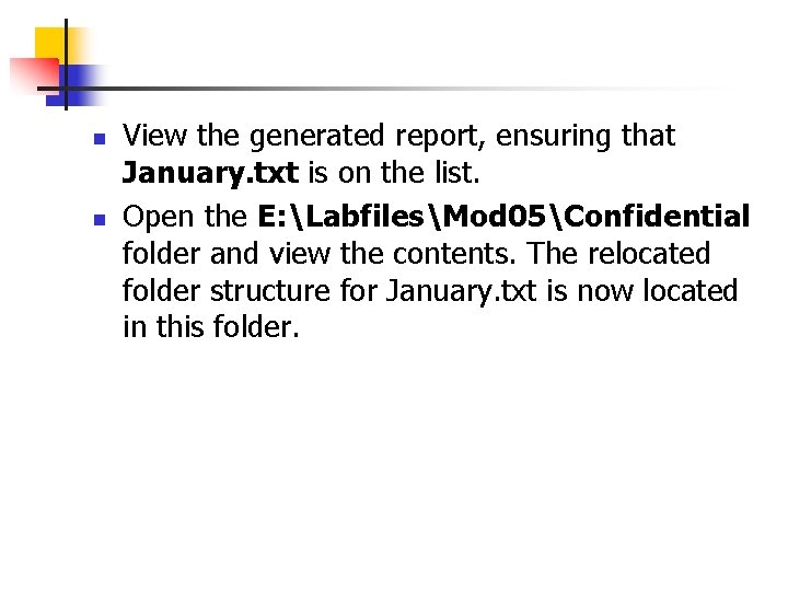 n n View the generated report, ensuring that January. txt is on the list. n n View the generated report, ensuring that January. txt is on the list.