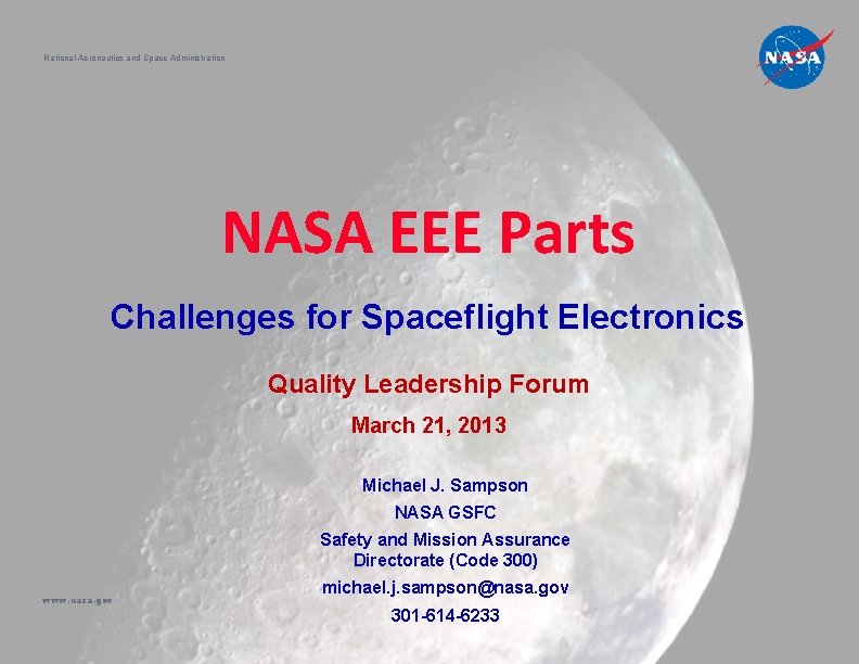 National Aeronautics and Space Administration NASA EEE Parts Challenges for Spaceflight Electronics Quality Leadership