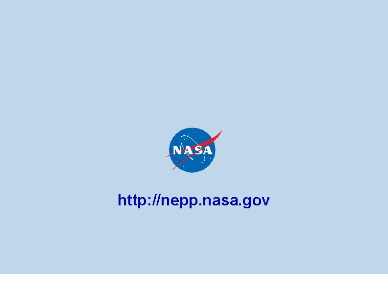 http: //nepp. nasa. gov 21 