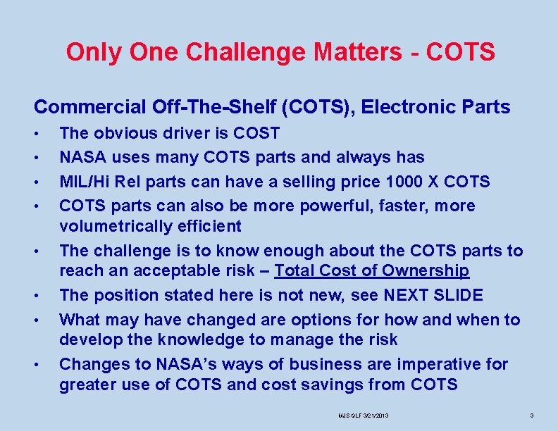 Only One Challenge Matters - COTS Commercial Off-The-Shelf (COTS), Electronic Parts • • The