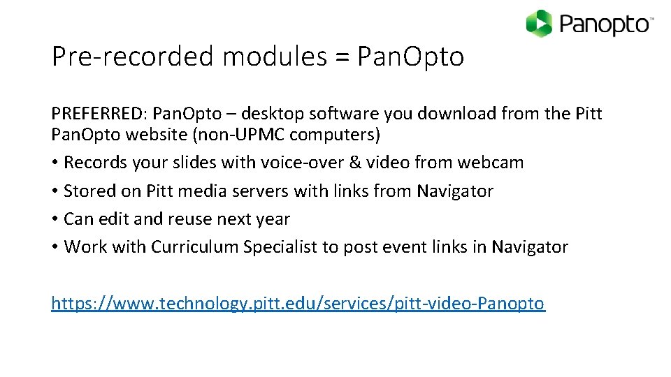 Pre-recorded modules = Pan. Opto PREFERRED: Pan. Opto – desktop software you download from