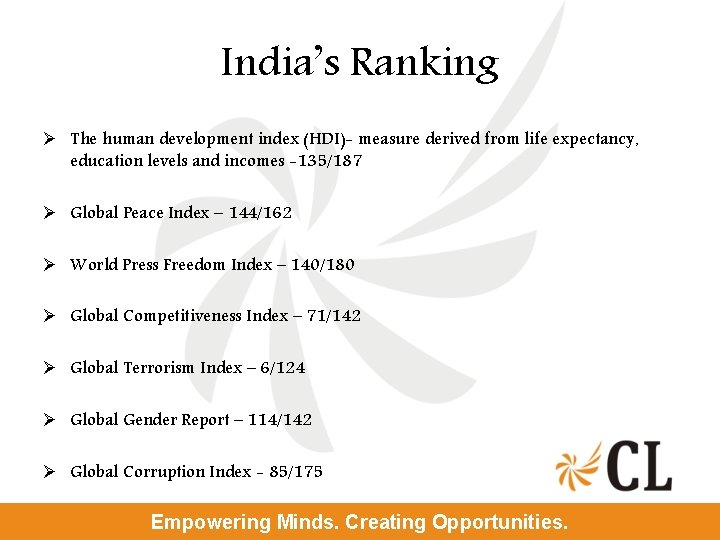 India’s Ranking Ø The human development index (HDI)- measure derived from life expectancy, education