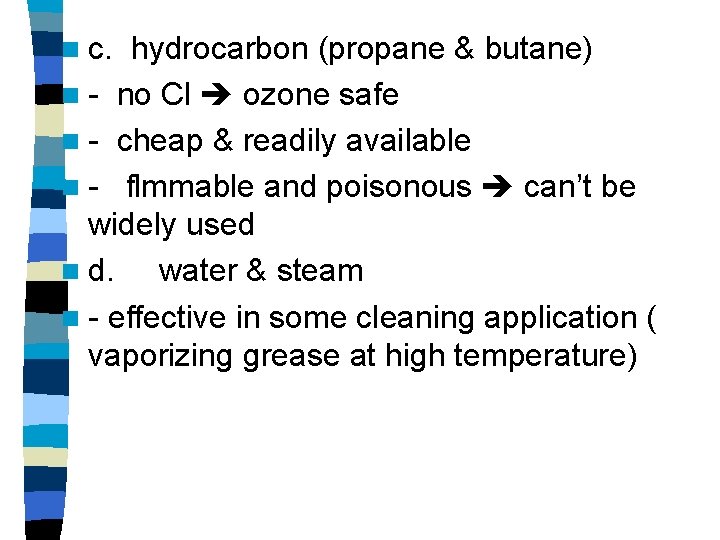 n c. hydrocarbon (propane & butane) n - no Cl ozone safe n - n c. hydrocarbon (propane & butane) n - no Cl ozone safe n -