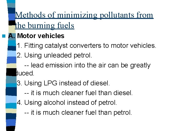 Methods of minimizing pollutants from the burning fuels n A. Motor vehicles 1. Fitting Methods of minimizing pollutants from the burning fuels n A. Motor vehicles 1. Fitting
