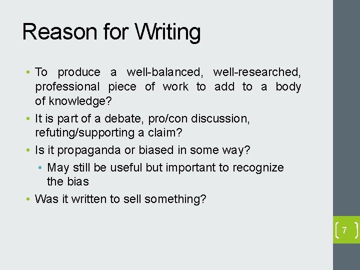 Reason for Writing • To produce a well-balanced, well-researched, professional piece of work to