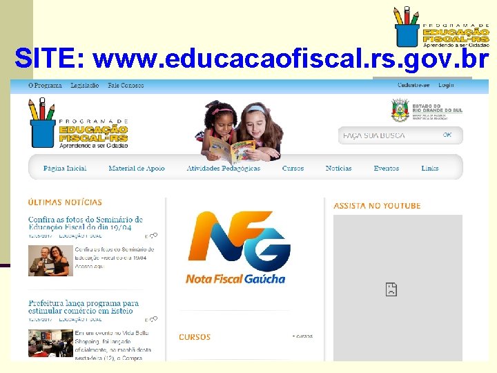 SITE: www. educacaofiscal. rs. gov. br 