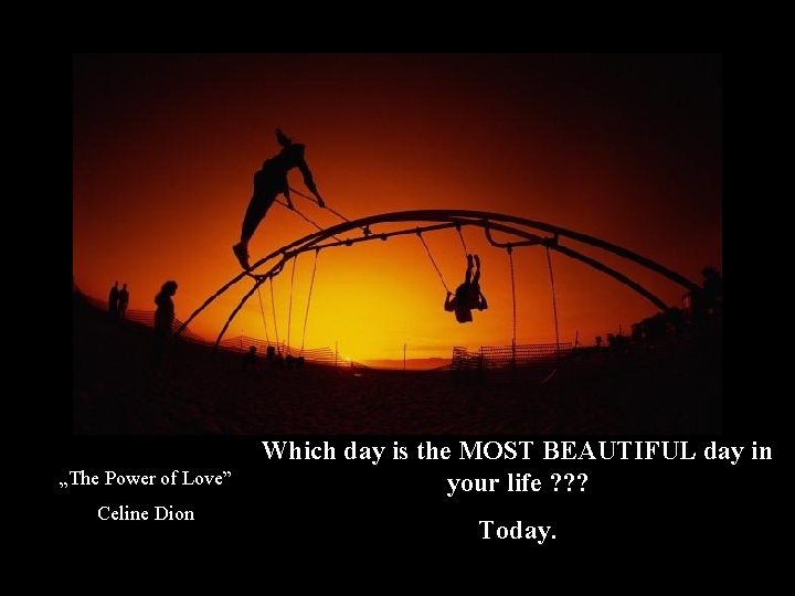 „The Power of Love” Celine Dion Which day is the MOST BEAUTIFUL day in