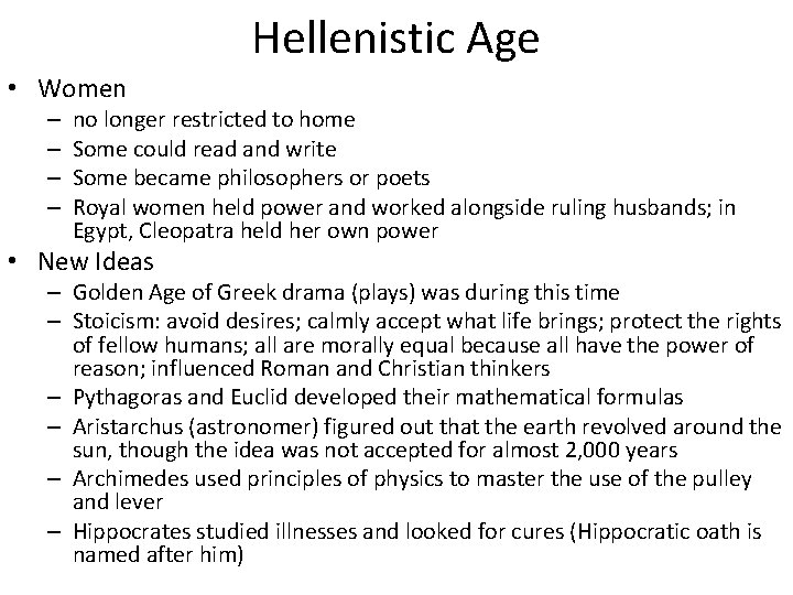 Hellenistic Age • Women – – no longer restricted to home Some could read