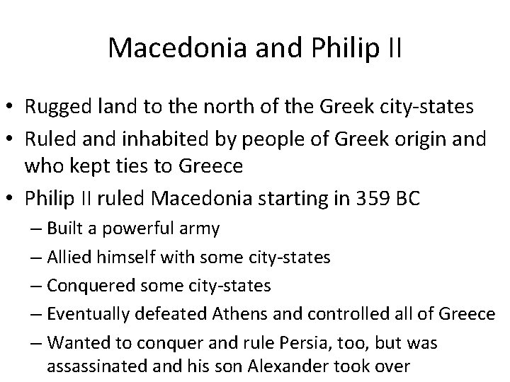 Macedonia and Philip II • Rugged land to the north of the Greek city-states