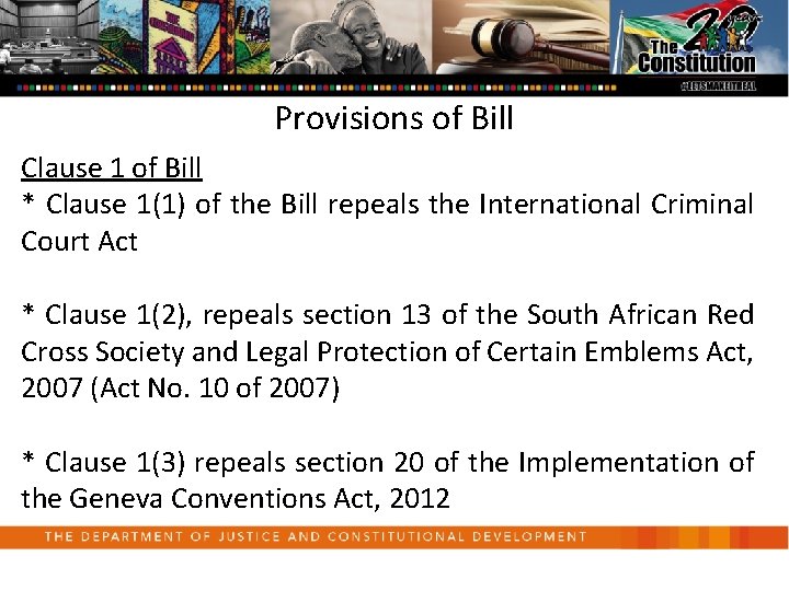 Provisions of Bill Clause 1 of Bill * Clause 1(1) of the Bill repeals