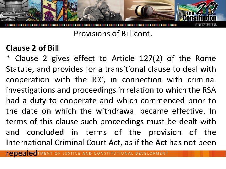 Provisions of Bill cont. Clause 2 of Bill * Clause 2 gives effect to