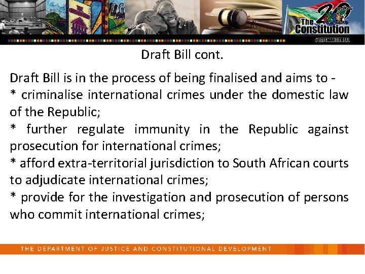 Draft Bill cont. Draft Bill is in the process of being finalised and aims