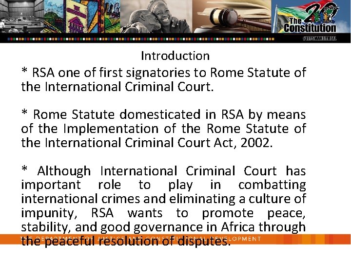 Introduction * RSA one of first signatories to Rome Statute of the International Criminal