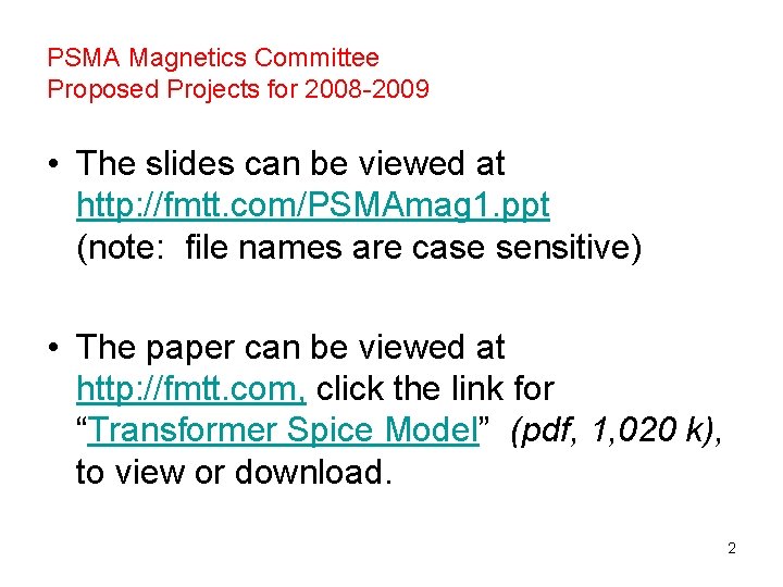 PSMA Magnetics Committee Proposed Projects for 2008 -2009 • The slides can be viewed