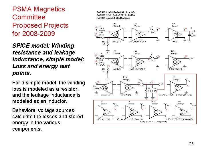 PSMA Magnetics Committee Proposed Projects for 2008 -2009 SPICE model: Winding resistance and leakage