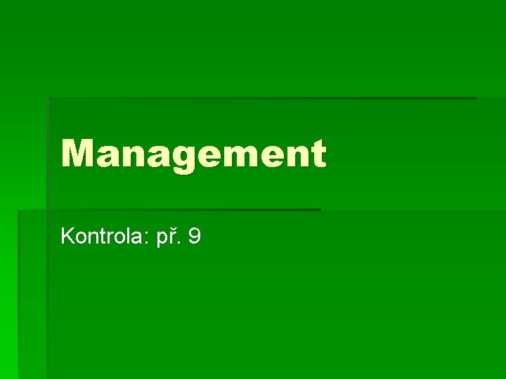 Management Kontrola: př. 9 Management Kontrola: př. 9