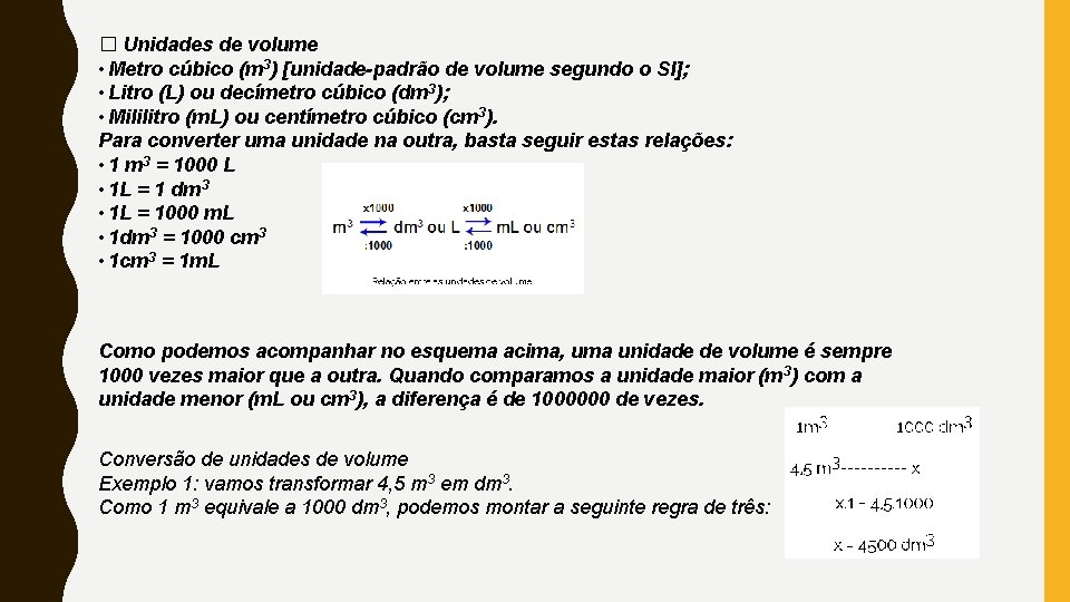 � Unidades de volume • Metro cúbico (m 3) [unidade-padrão de volume segundo o