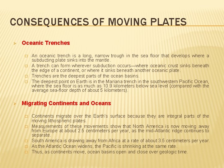 CONSEQUENCES OF MOVING PLATES Ø Oceanic Trenches � � Ø An oceanic trench is