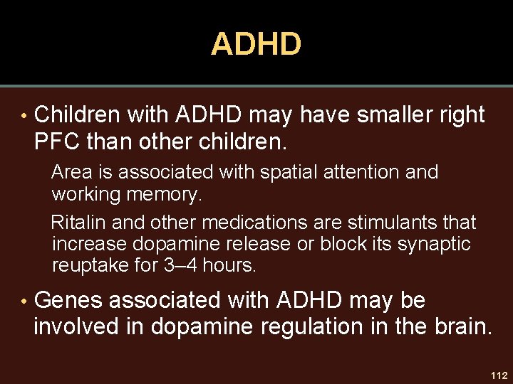 ADHD • Children with ADHD may have smaller right PFC than other children. Area