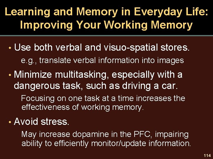 Learning and Memory in Everyday Life: Improving Your Working Memory • Use both verbal