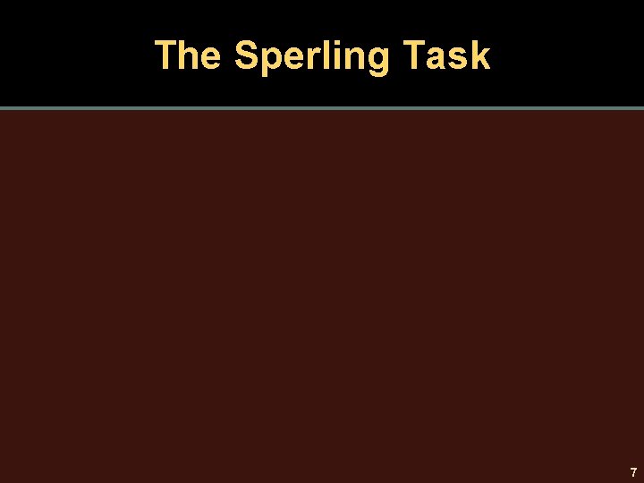 The Sperling Task 7 