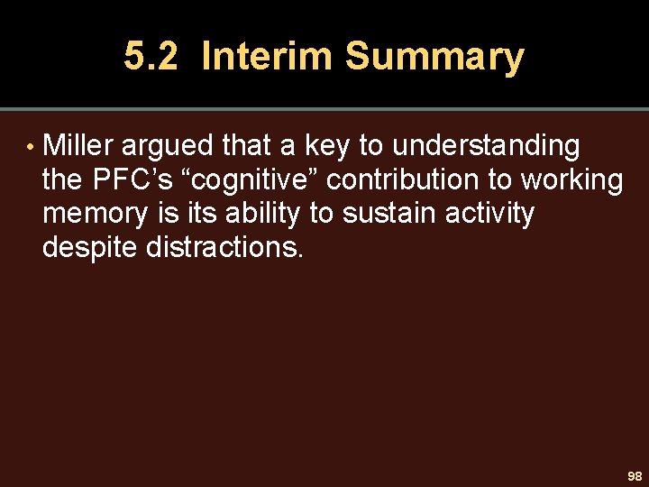 5. 2 Interim Summary • Miller argued that a key to understanding the PFC’s