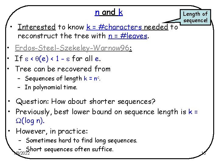 n and k • Interested to know k = #characters needed to reconstruct the