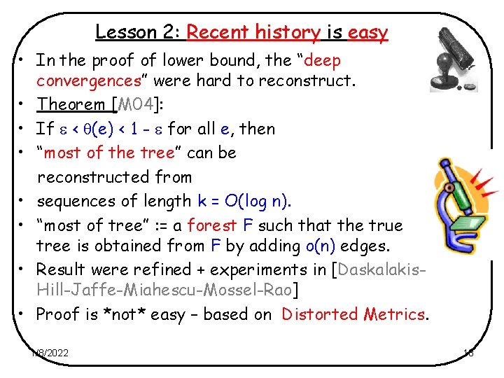 Lesson 2: Recent history is easy • In the proof of lower bound, the