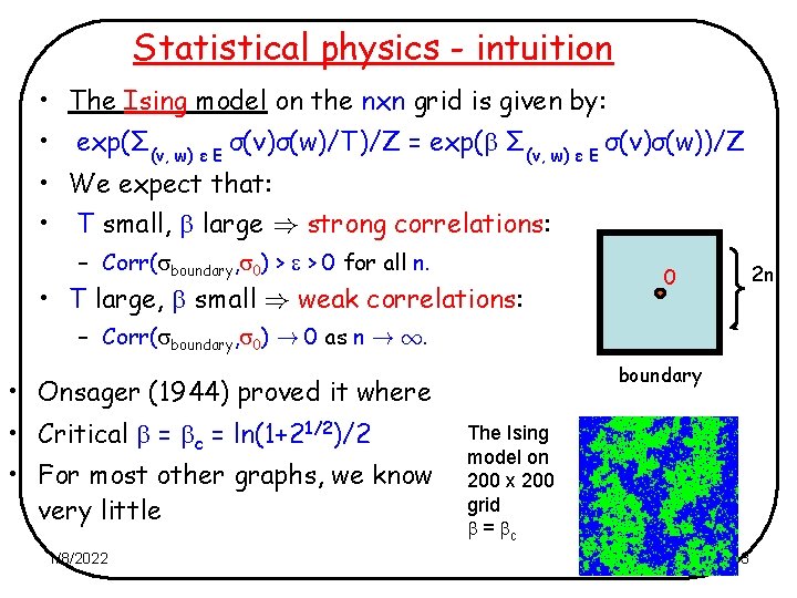 Statistical physics - intuition • The Ising model on the nxn grid is given